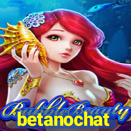 betanochat