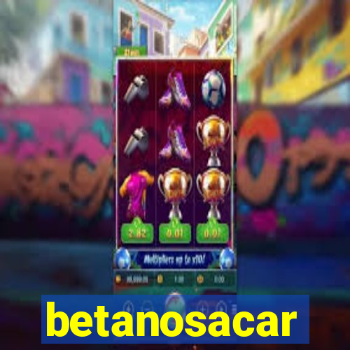 betanosacar