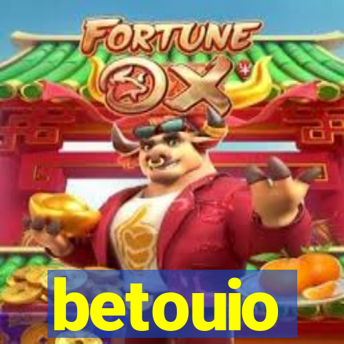 betouio