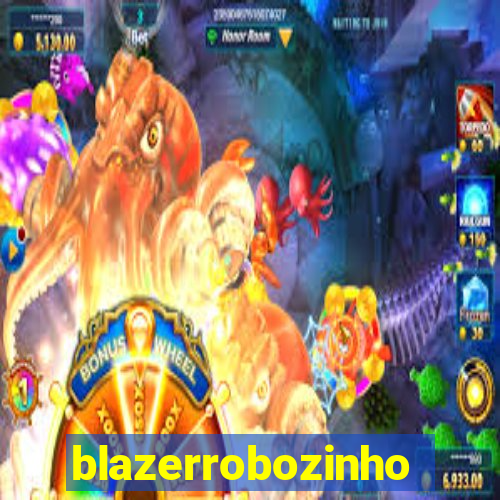 blazerrobozinho