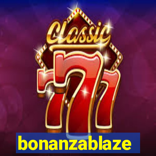 bonanzablaze