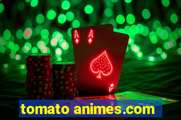 tomato animes.com