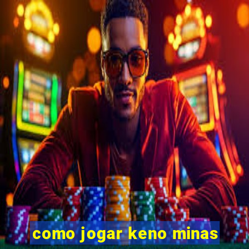 como jogar keno minas