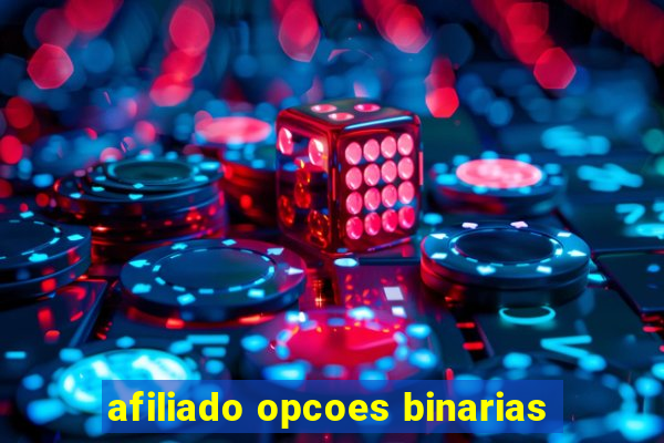 afiliado opcoes binarias