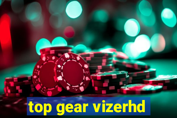 top gear vizerhd