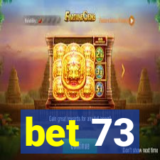 bet 73