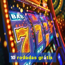 10 rodadas grátis