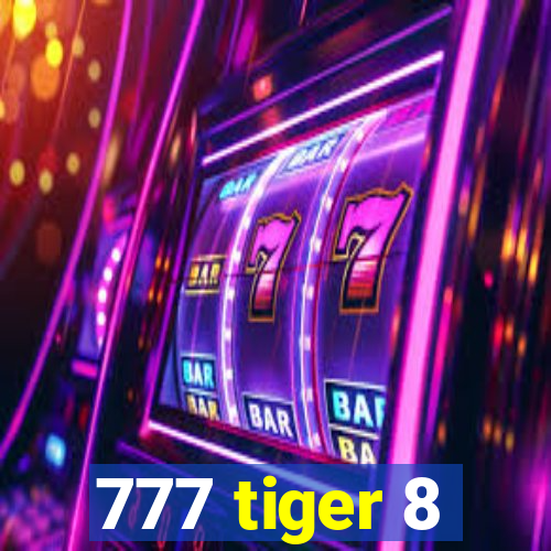 777 tiger 8