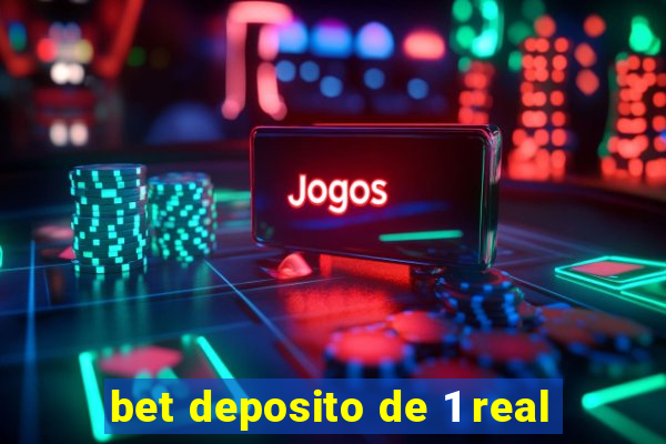 bet deposito de 1 real