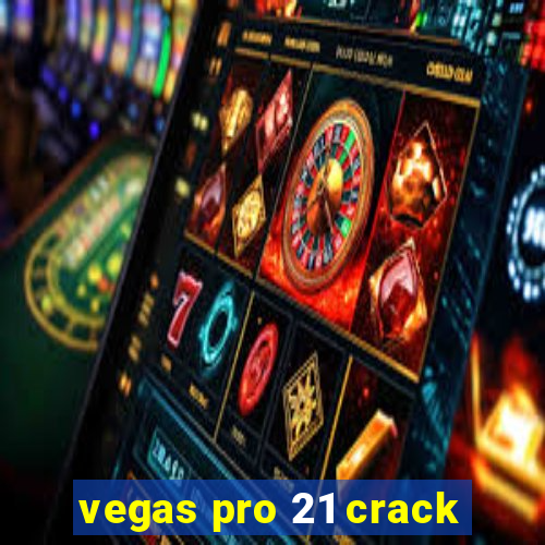 vegas pro 21 crack