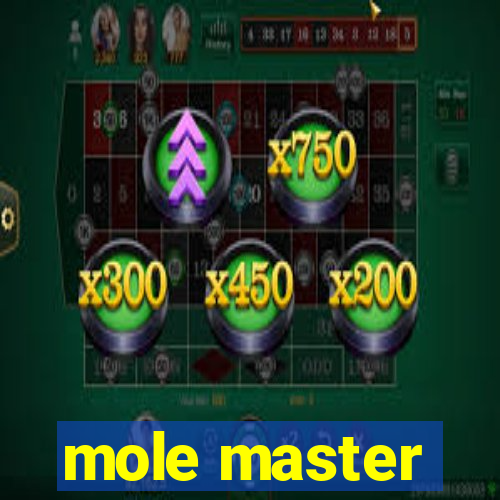 mole master