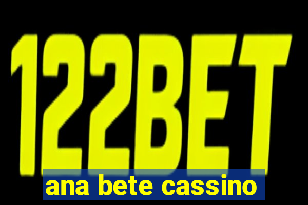 ana bete cassino