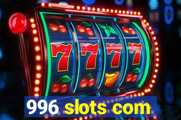 996 slots com