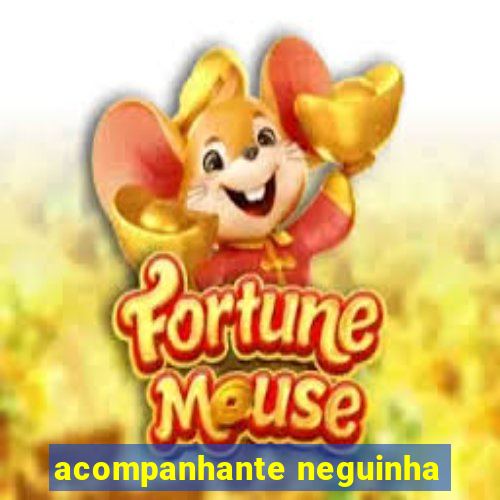 acompanhante neguinha