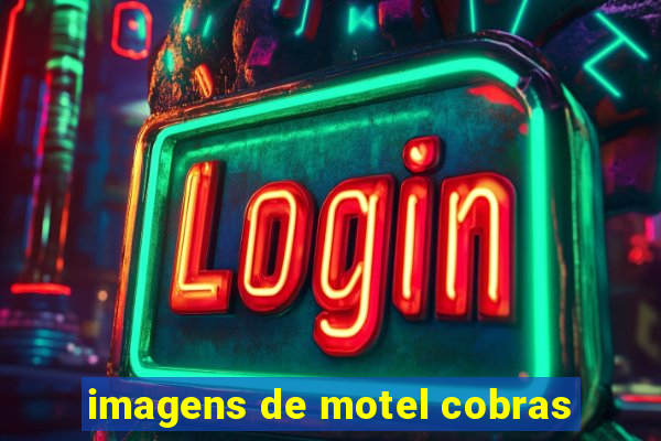 imagens de motel cobras