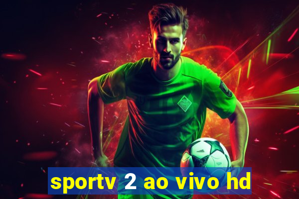 sportv 2 ao vivo hd