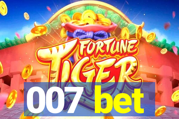 007 bet