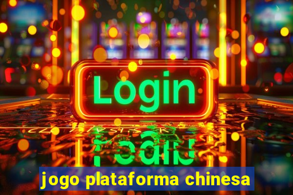 jogo plataforma chinesa