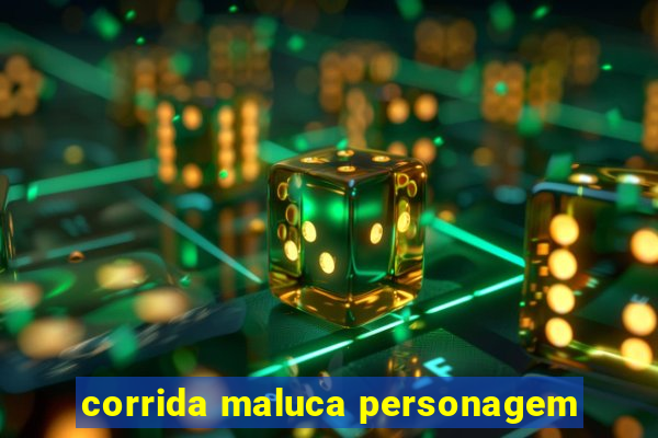 corrida maluca personagem