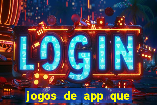 jogos de app que ganha dinheiro