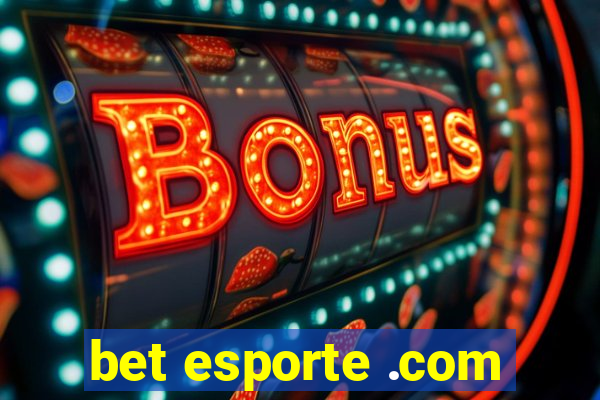 bet esporte .com