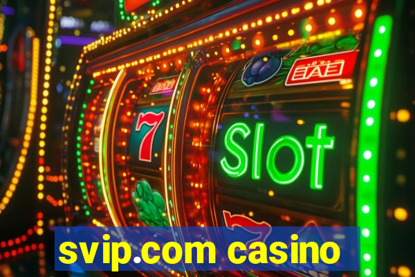 svip.com casino