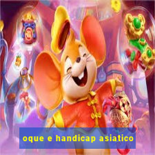 oque e handicap asiatico