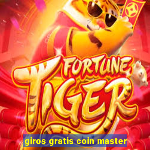 giros gratis coin master