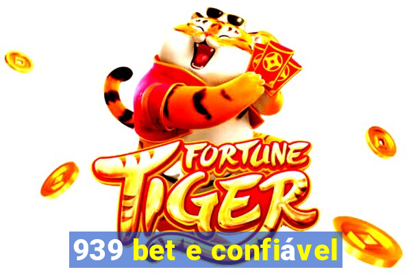 939 bet e confiável