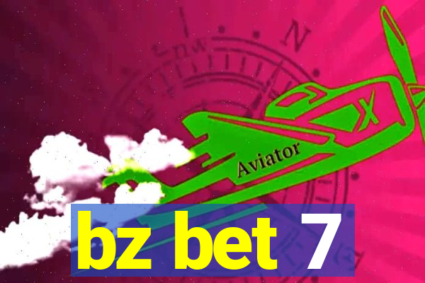 bz bet 7