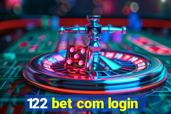 122 bet com login