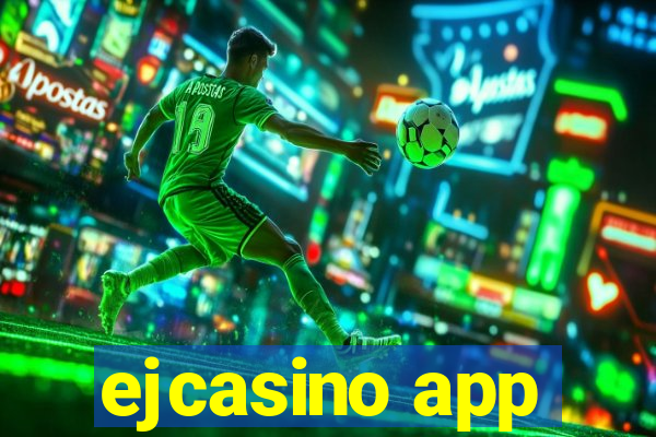 ejcasino app