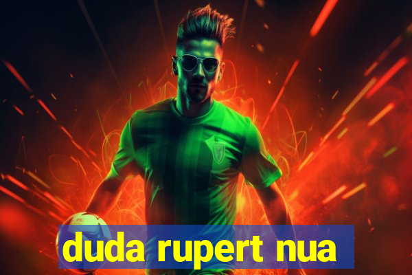 duda rupert nua