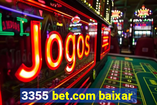 3355 bet.com baixar