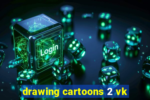 drawing cartoons 2 vk