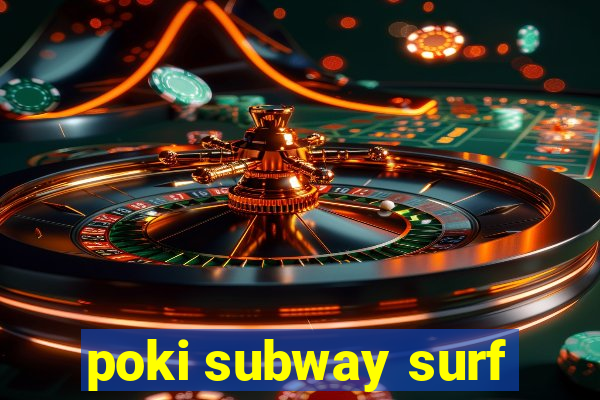 poki subway surf