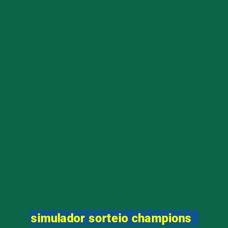 simulador sorteio champions