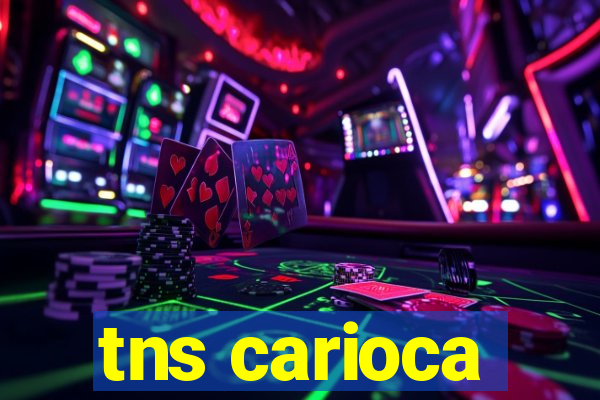 tns carioca