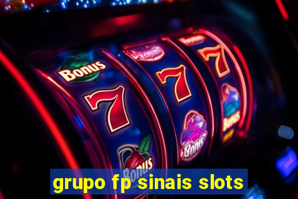 grupo fp sinais slots