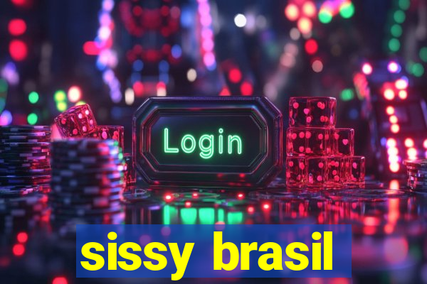 sissy brasil