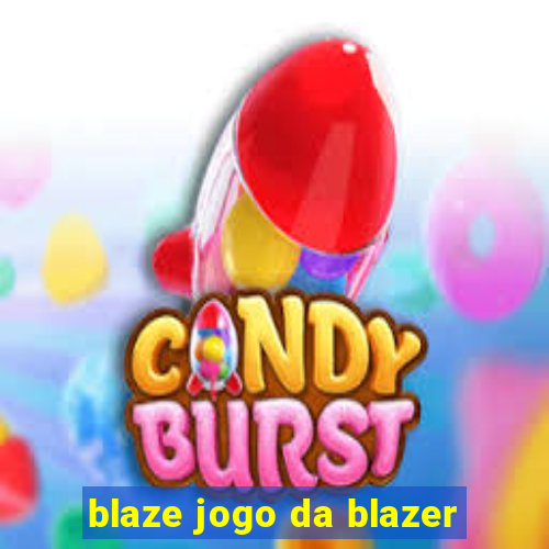 blaze jogo da blazer