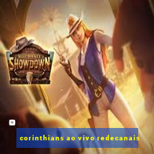 corinthians ao vivo redecanais