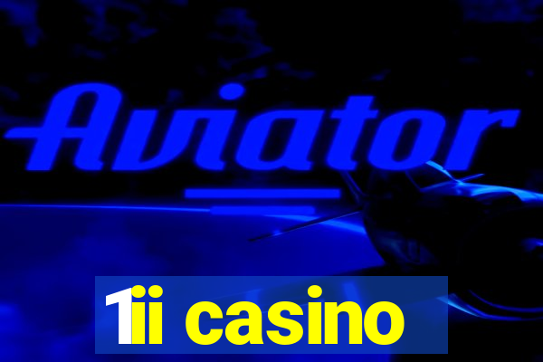 1ii casino