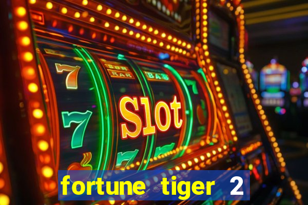 fortune tiger 2 demo grátis