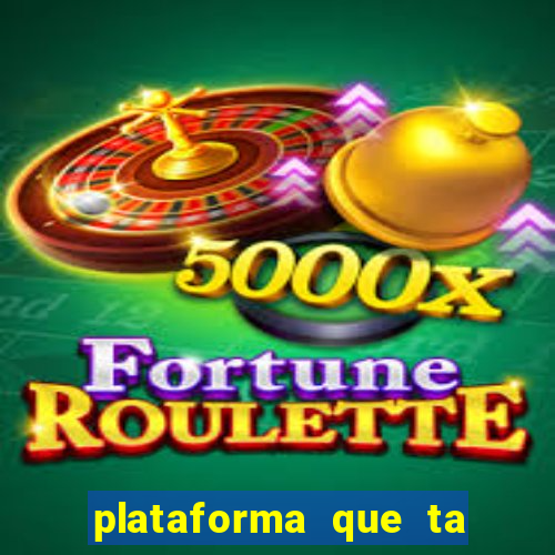 plataforma que ta pagando bem fortune tiger