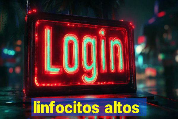 linfocitos altos