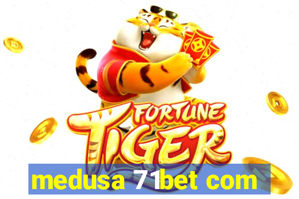 medusa 71bet com