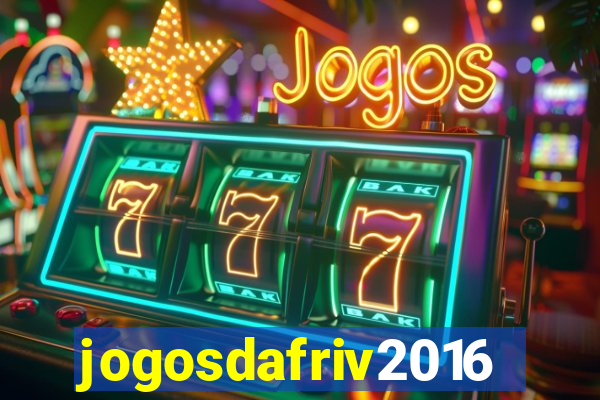 jogosdafriv2016