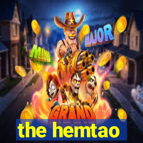 the hemtao