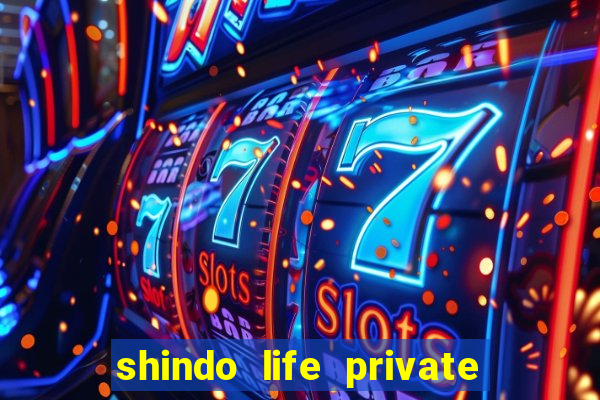 shindo life private server blaze